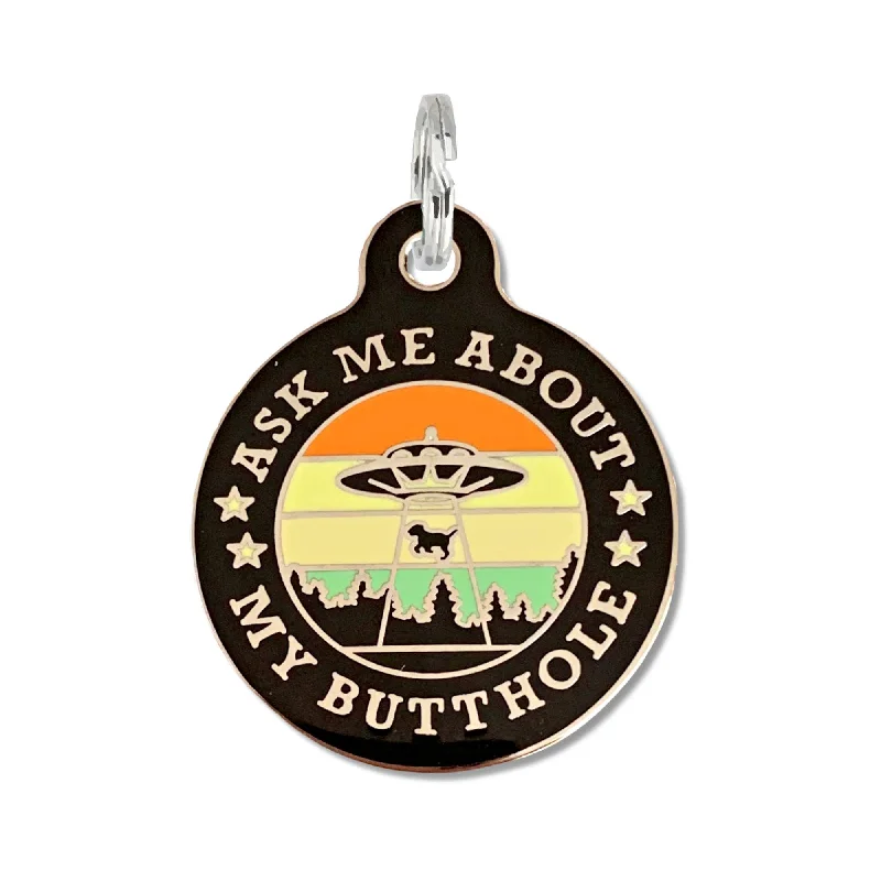 Ask Me About my Butthole - UFO Dog ID Tag or Collar Charm